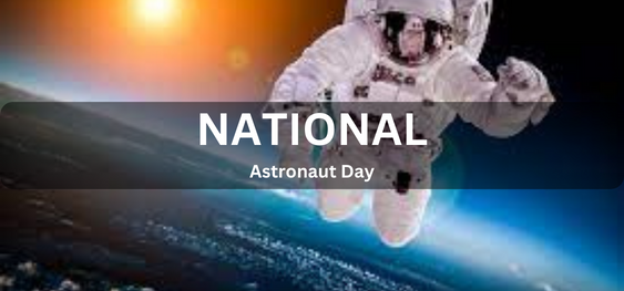 National Astronaut Day [राष्ट्रीय अंतरिक्ष यात्री दिवस]